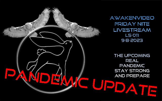Awakenvideo Friday Nite Live Stream – 08SEP2023